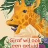 Uitgeverij Van Halewyck Giraf wil ook een geluid