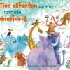 Uitgeverij Leopold Tien olifanten op weg naar een dansfeest