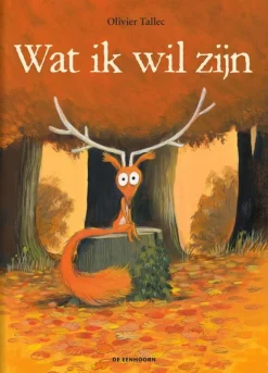 Uitgeverij de Eenhoorn Wat ik zil zijn