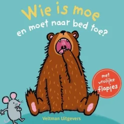 Veltman Uitgevers Wie is moe en moet naar bed toe?